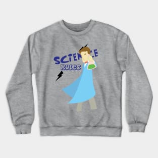 Science Rules Crewneck Sweatshirt